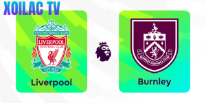 Nhận định Liverpool – Burnley vào lúc 22:00 ngày 17/01