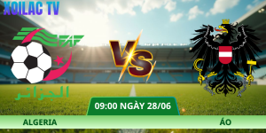 Nhận Định Algeria – Áo Vào Lúc 09:00 Ngày 28/06 Chi Tiết