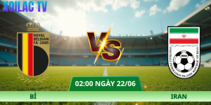 Nhận Định Bỉ – Iran Vào Lúc 02:00 Ngày 22/06/2026 Chi Tiết