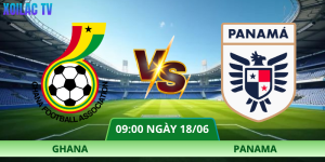 Nhận Định Ghana – Panama Vào Lúc 06:00 Ngày 18/06 – Lượt Trận Mở Màn Bảng L