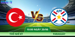 Nhận Định Thổ Nhĩ Kỳ – Paraguay Vào Lúc 10:00 Ngày 20/06