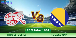 Nhận Định Thụy Sĩ – Bosna Và Herzegovina 02:00 Ngày 19/06