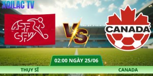 Nhận Định Thụy Sĩ – Canada Vào Lúc 02:00 Ngày 25/06