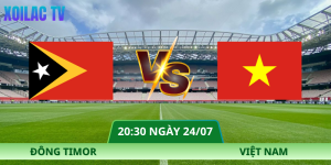 Nhận Định Đông Timor – Việt Nam Vào Lúc 20:30 Ngày 24/07